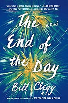 Bill Clegg: End of the Day (2020, Gallery Books)