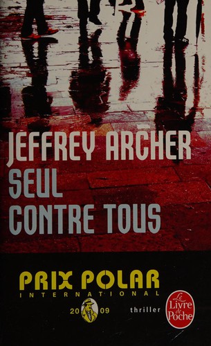 Jeffrey Archer: Seul contre tous (French language, 2010, Librairie générale française)