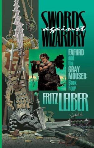 Fritz Leiber: Swords Against Wizardry (Fafhrd and the Gray Mouser, Book 4) (1986, Ace Books)