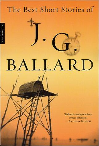 J. G. Ballard: The Best Short Stories of J. G. Ballard (Paperback, 2001, Picador)