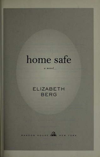 Elizabeth Berg: Home safe (2009, Random House)