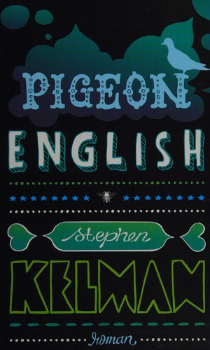 Stephen Kelman: Pigeon English (Dutch language, 2011, De Bezige Bij)