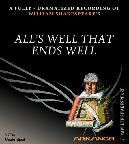 William Shakespeare: All's Well That Ends Well (Arkangel Shakespeare) (AudiobookFormat, 2005, The Audio Partners)