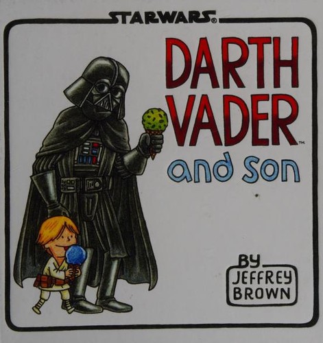 Darth Vader and son (2011, Chronicle Books)