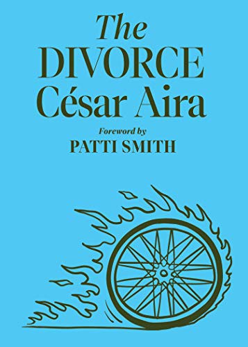 Patti Smith, Chris Andrews, César Aira: The Divorce (Paperback, 2021, New Directions Publishing Corporation, New Directions)