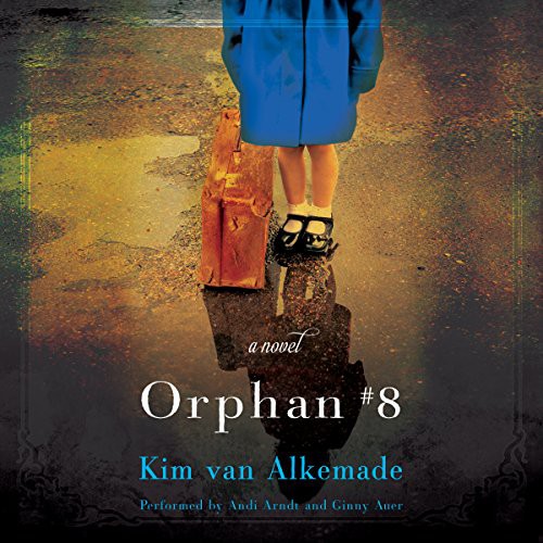 Kim van Alkemade: Orphan Number Eight (AudiobookFormat, 2015, Harpercollins, HarperCollins Publishers and Blackstone Audio)