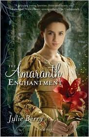 Julie Berry: The Amaranth Enchantment (Paperback, 2010, Bloomsbury USA Children's Books)