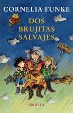 Cornelia Funke: Dos brujitas salvajes (2007, siruela)