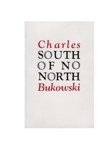 Charles Bukowski: South of no North (Paperback, 1990, Black Sparrow Press)