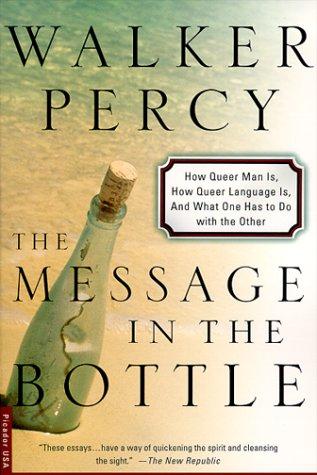 Walker Percy: The message in the bottle (2000, Picador USA, Distributed by St. Martin's Press)