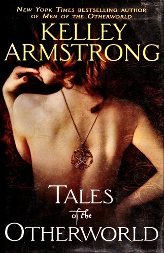 Kelley Armstrong: Tales of the Otherworld (2010, Bantam Books)