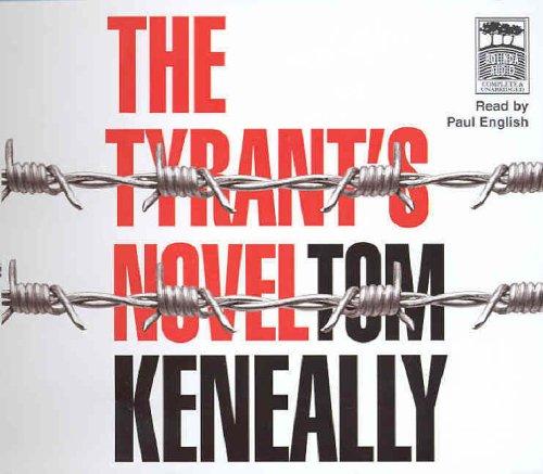 Thomas Keneally: The Tyrant's Novel (AudiobookFormat, 2004, Bolinda Publishing)