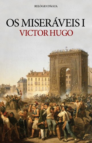 Victor Hugo: Os Miseráveis I (Paperback, Portuguese language, Relógio D'Água)