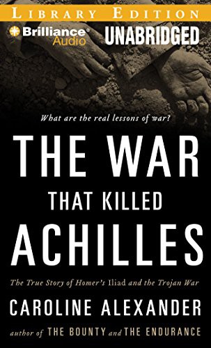 Michael Page, Caroline Alexander: The War That Killed Achilles (AudiobookFormat, 2009, Brilliance Audio)