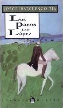 Los Pasos de López (Obras de Jorge Ibargüengoitia) (Paperback, Spanish language, 1987, Editorial Joaquín Mortiz)