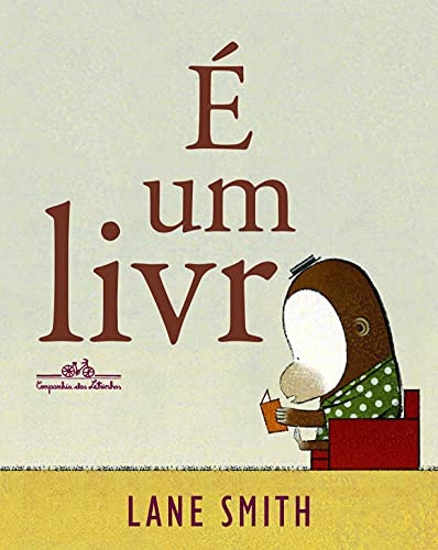 _: É Um Livro (Hardcover, Portuguese language, 2010, Companhia das Letrinhas)