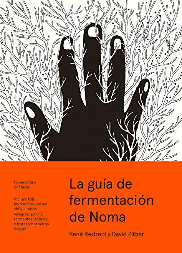 René Redzepi, David Zilber, Ainhoa Segura Alcalde: La guía de fermentación de Noma (Hardcover, 2019, Neo Person)