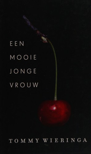 Tommy Wieringa: Een mooie jonge vrouw (Dutch language, 2014, Stichting Collectieve Propaganda van het Nederlandse Boek)