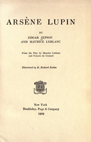 Edgar Jepson: Arsène Lupin (1909, Doubleday, Page)