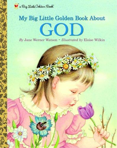 Jane Watson: My Big Little Golden Book About God (Big Little Golden Book) (2006, Golden Inspirational)