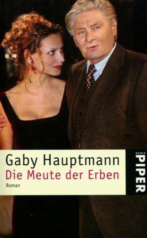 Gaby Hauptmann: Die Meute der Erben. (Paperback, German language, 2001, Piper)