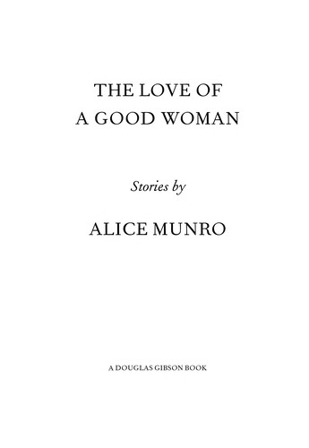 Alice Munro: The love of a good woman (1998, M&S)