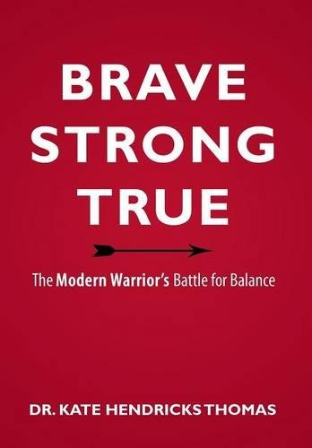 Kate Hendricks Thomas: BRAVE, STRONG, AND TRUE (Hardcover, 2015, Innovo Publishing LLC)