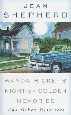 Jean Shepherd: Wanda Hickey's night of golden memories (2001, Broadway Books)