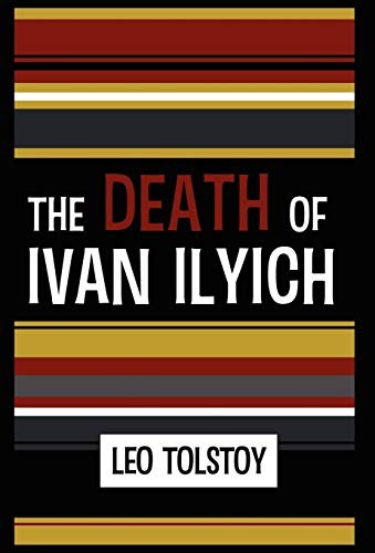 Leo Tolstoy: The Death of Ivan Ilyich (Hardcover, 2011, White Crow Books)