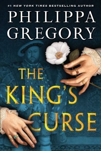 Philippa Gregory: The King's Curse (2014, Simon & Schuster, Touchstone, Atria Books)