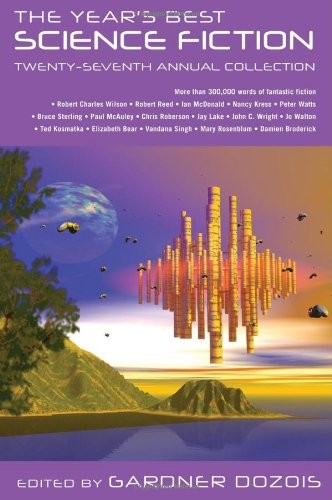 The Year's Best Science Fiction: Twenty-Seventh Annual Collection (2010, St. Martin's Press)