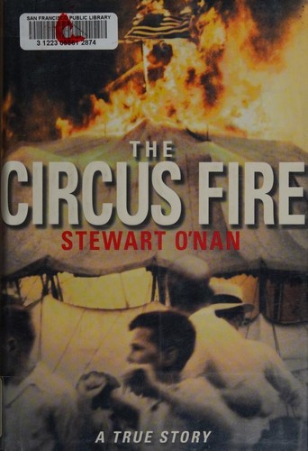 Stewart O'Nan: The circus fire (2000, Doubleday)