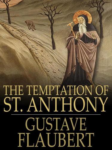 Gustave Flaubert, Gisèle Séginger: The Temptation of Saint Anthony (EBook, 2009, The Floating Press)