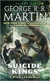 Wild Cards Trust, George R. R. Martin: Suicide Kings (2010, Tor)