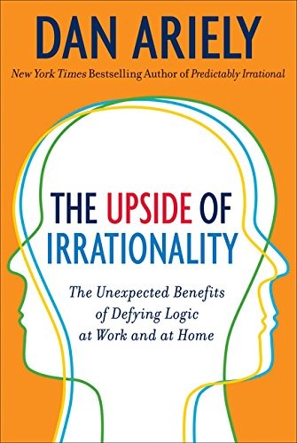 Dan Ariely: The Upside of Irrationality (Paperback, 2011, Harper)