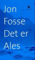 Jon Fosse: Det er Ales (Norwegian language, 2004, Det Norske Samlaget)