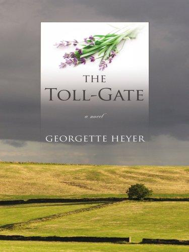 Georgette Heyer: The toll gate (2008, Thorndike Press)