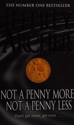 Jeffrey Archer: Not a Penny More, Not a Penny Less (Paperback, 2012, Pan MacMillan)