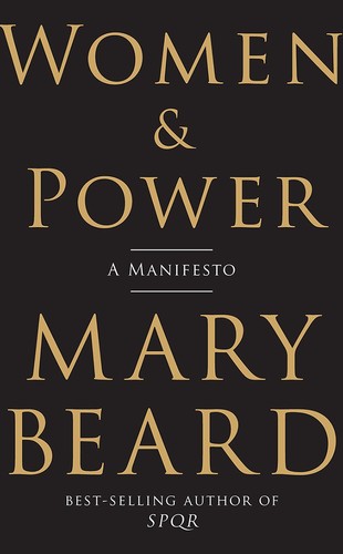 Mary Beard: Women and Power: A Manifesto (2017, Liveright Publishing Corporation)