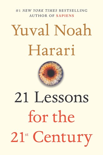 21 Lessons for the 21st Century (2019, Penguin Random House)