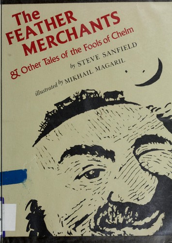 Steve Sanfield: The feather merchants & other tales of the fools of Chelm (1991, Orchard Books)