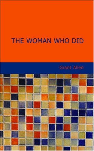 Grant Allen: The Woman Who Did (Paperback, 2007, BiblioBazaar)