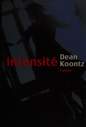 Dean R. Koontz: Intensité (French language, 1999, France loisirs)