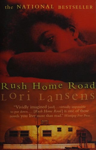 Lori Lansens: Rush Home Road (2003, Vintage Canada)