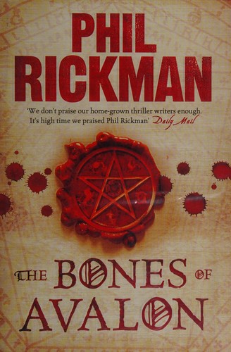 Phil Rickman: The bones of Avalon (2010, Corvus)