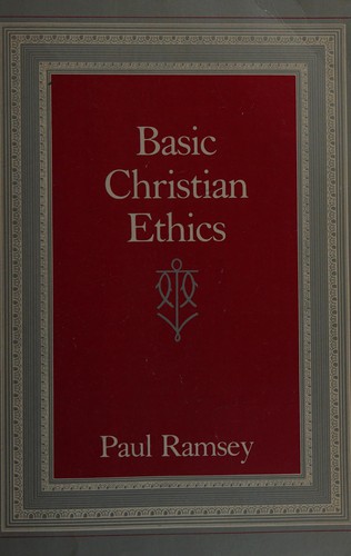 Paul Ramsey: Basic Christian Ethics (Paperback, Univ of Chicago Pr (Tx))