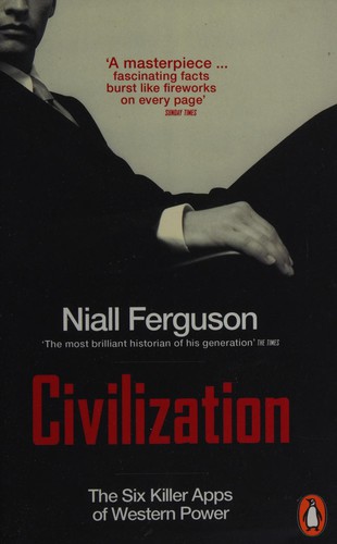 Niall Ferguson: Civilization (2012, Penguin Books)