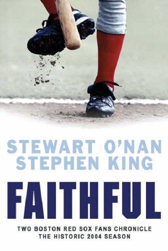 Stephen King, Stewart O'Nan: Faithful (Hardcover, 2005, Weidenfeld & Nicolson)