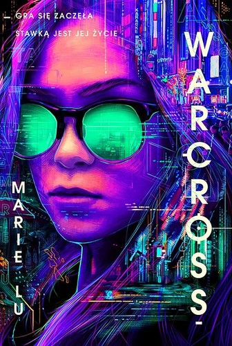 Marie Lu: Warcross (Paperback, Polish language, 2019, Młodzieżówka)