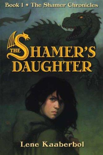 Lene Kaaberbol: The Shamer's Daughter (Paperback, 2006, Henry Holt and Co. BYR Paperbacks)